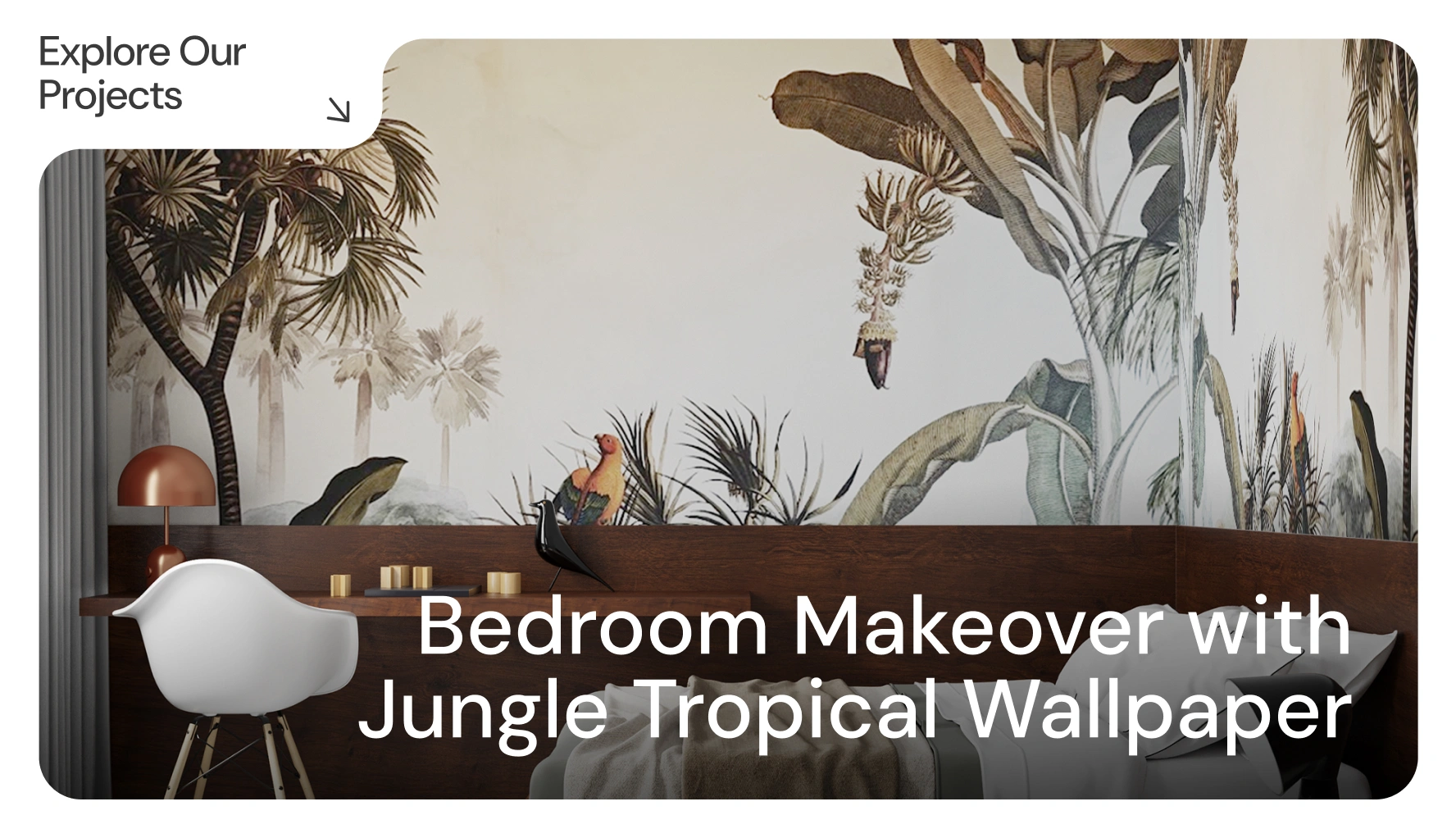 Bedroom Makeover with Jungle Tropical Wallpaper